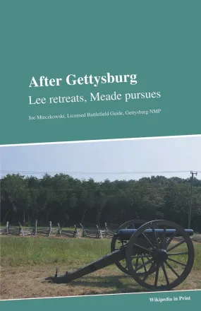 After Gettysburg: Lee Retreats, Meade Pursues