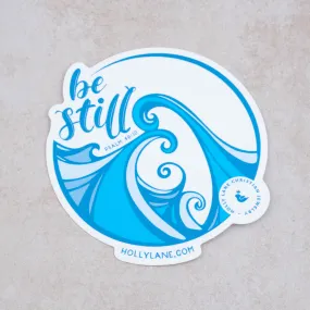 Be Still Sticker