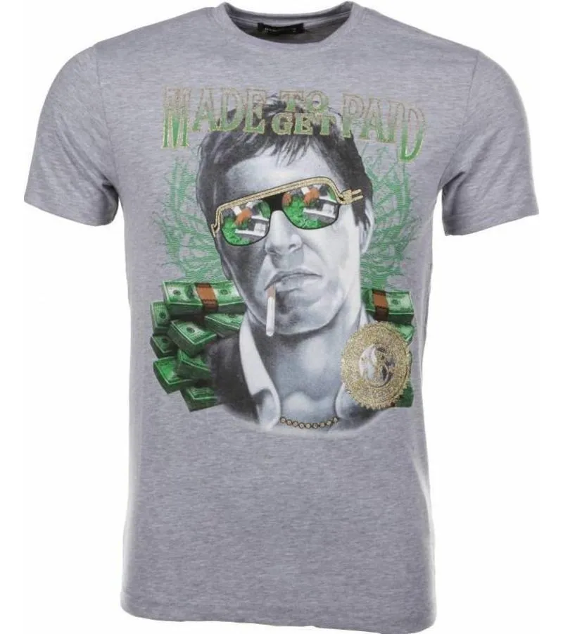 Camisetas - Made To Get Paid Scarface - Gris