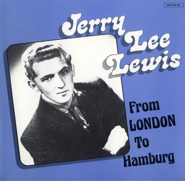 Jerry Lee Lewis ~ From London To Hamburg