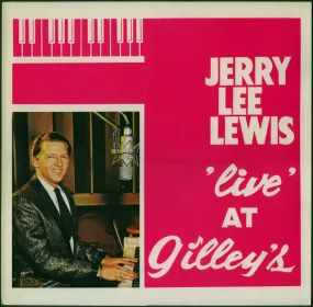 Jerry Lee Lewis ~ Live At Gilley's